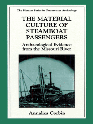 cover image of The Material Culture of Steamboat Passengers: Archaeological Evidence from the Missouri River